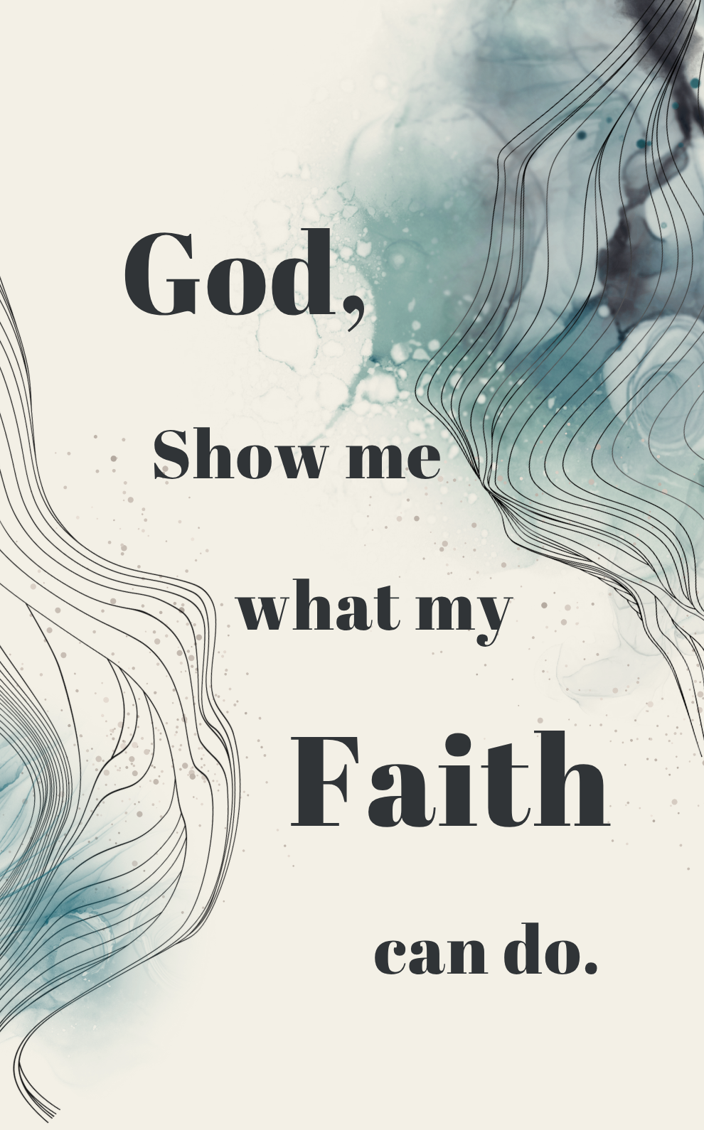 God, show me what my Faith can do! Journal