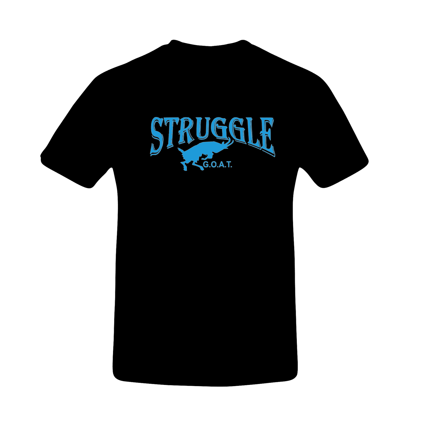 Black Struggle Goat Shirt (Choose Font Color)