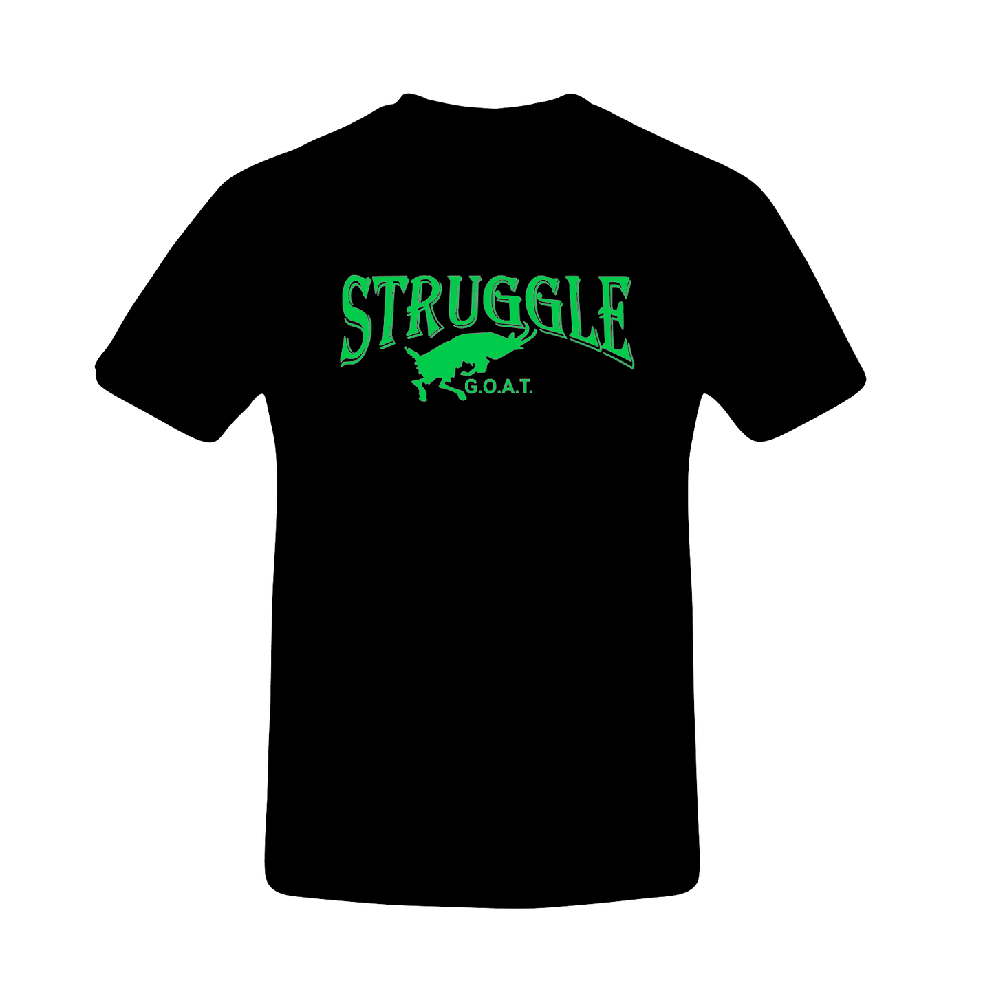 Black Struggle Goat Shirt (Choose Font Color)