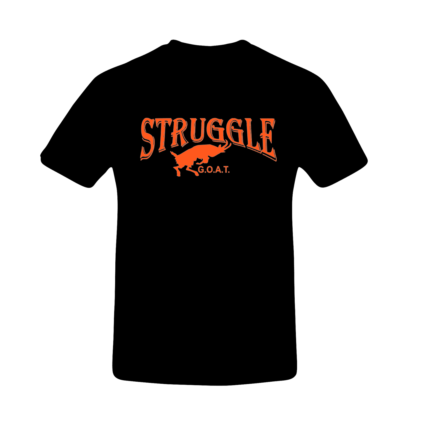 Black Struggle Goat Shirt (Choose Font Color)