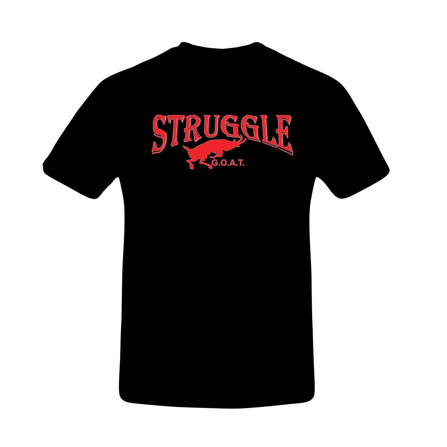 Black Struggle Goat Shirt (Choose Font Color)