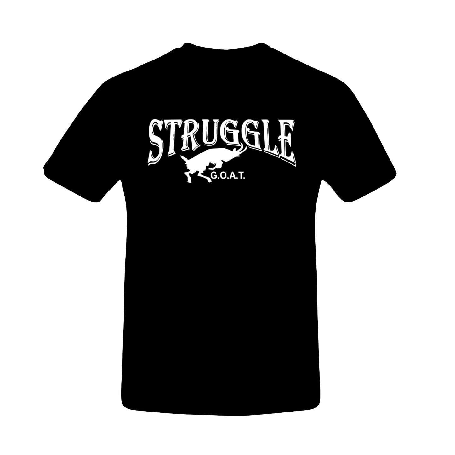 Black Struggle Goat Shirt (Choose Font Color)